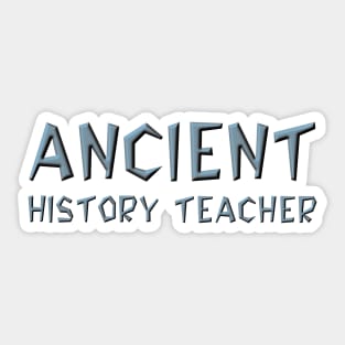 Ancient History Teacher Sticker